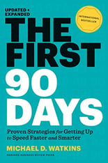 The First 90 Days: Proven Strategies to Set Up Your Work Faster and Smarter