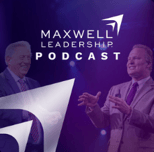 The John Maxwell Leadership Podcast